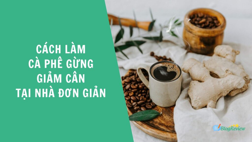 Cach Lam Ca Phe Gung Giam Can 5